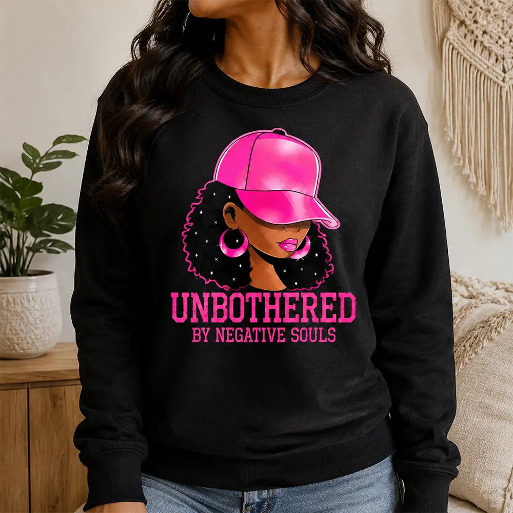 Unbothered By Negative Souls T-Shirt / Sweatshirt / Hoodie