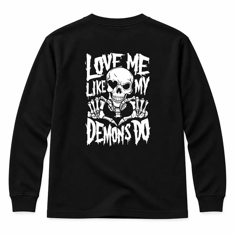 Love Me Like My Demons Do T-Shirt / Sweatshirt / Hoodie