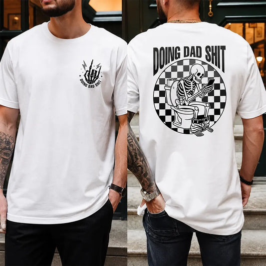 Doing Dad Shit Skeleton Dad Humor T-Shirt / Sweatshirt / Hoodie