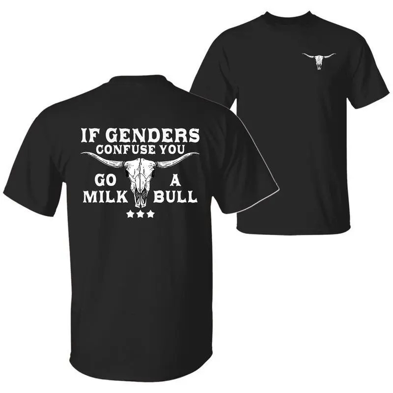 If Gender Confuse You Go Milk a Bull Funny Quote T-Shirt/Sweatshirt/Hoodie