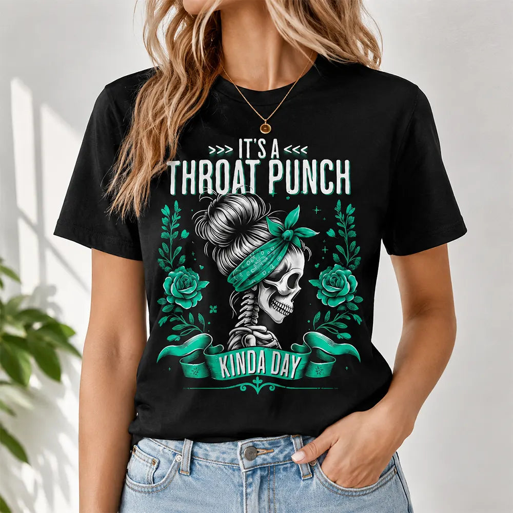 It's A Throat Punch Kinda Day T-Shirt / Sweatshirt / Hoodie