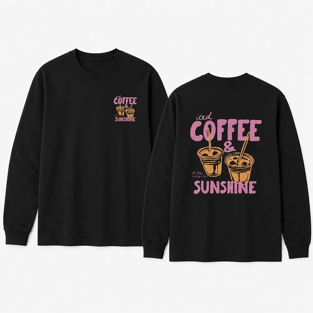 Iced Coffee And Sunshine T-Shirt / Sweatshirt / Hoodie
