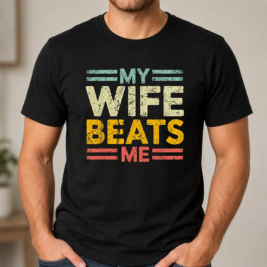 My Wife Always Wins T-Shirt / Sweatshirt / Hoodie