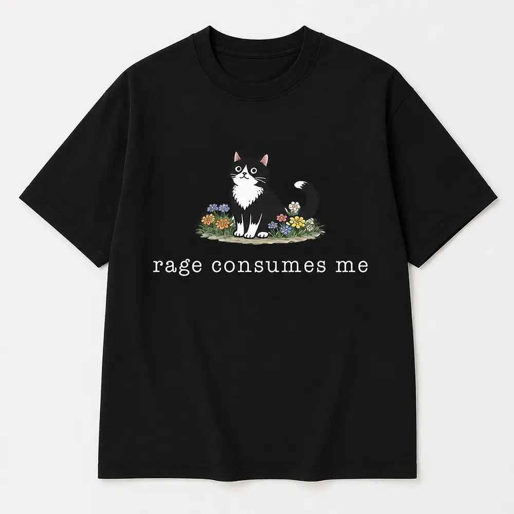 Rage Consumes Me T-Shirt / Sweatshirt / Hoodie