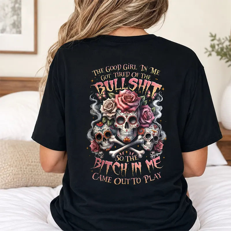 The Good Girl Got Tired T-Shirt / Sweatshirt / Hoodie