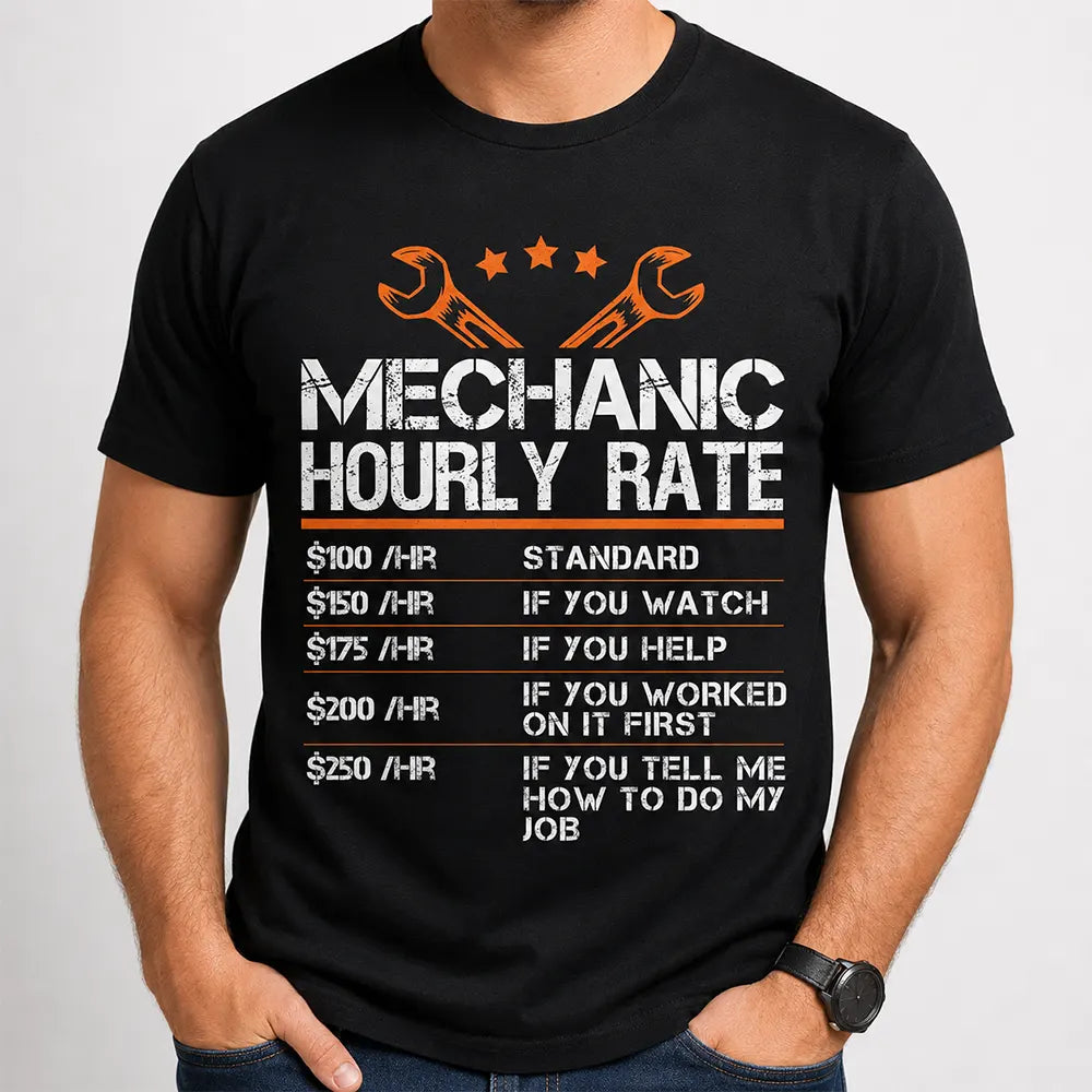 Mechanic Hourly Rate Funny Auto Repair T-Shirt / Sweatshirt / Hoodie
