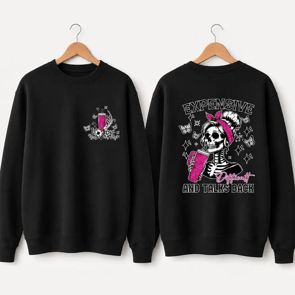 Expensive Difficult And Talks Back T-Shirt / Sweatshirt / Hoodie