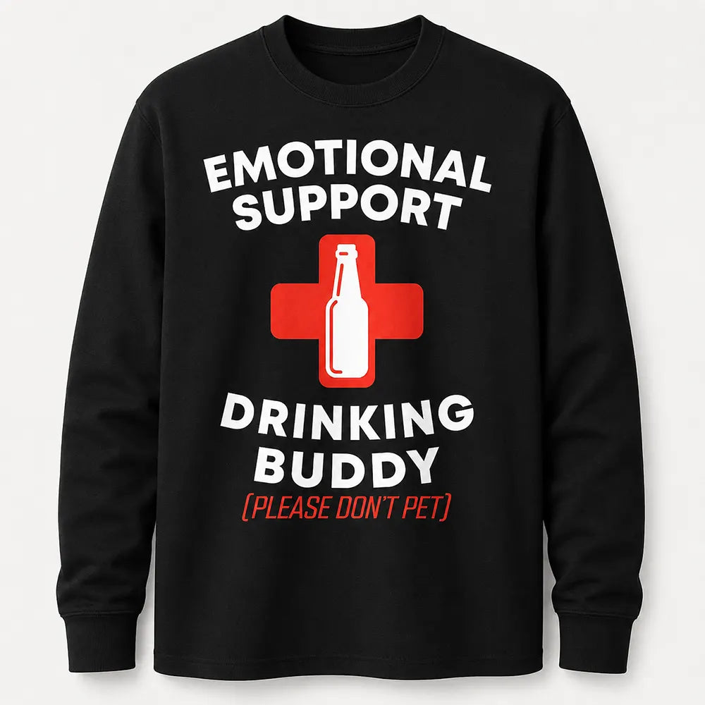 Emotional Support Drinking Buddy T-Shirt / Sweatshirt / Hoodie
