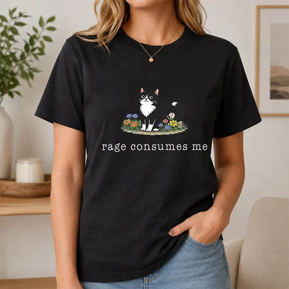 Rage Consumes Me T-Shirt / Sweatshirt / Hoodie