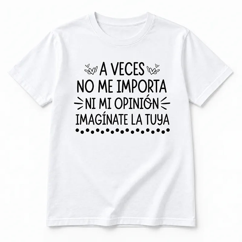 A Veces No Me Importa T-Shirt / Sweatshirt / Hoodie
