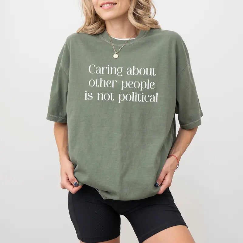 Caring About Other People T-Shirt/Sweatshirt/Hoodie