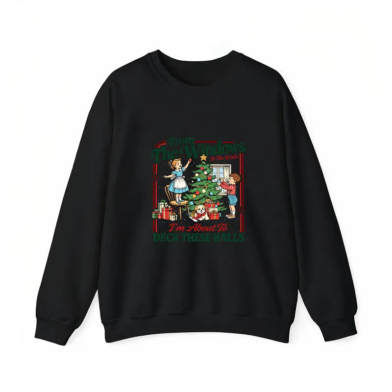 From The Windows To The Walls Deck These Halls T-Shirt / Sweatshirt / Hoodie
