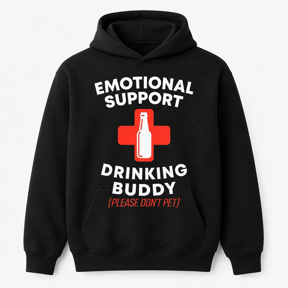 Emotional Support Drinking Buddy T-Shirt / Sweatshirt / Hoodie