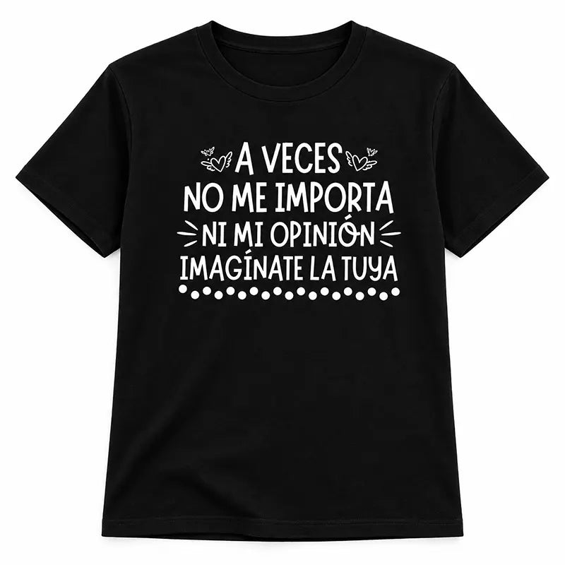 A Veces No Me Importa T-Shirt / Sweatshirt / Hoodie