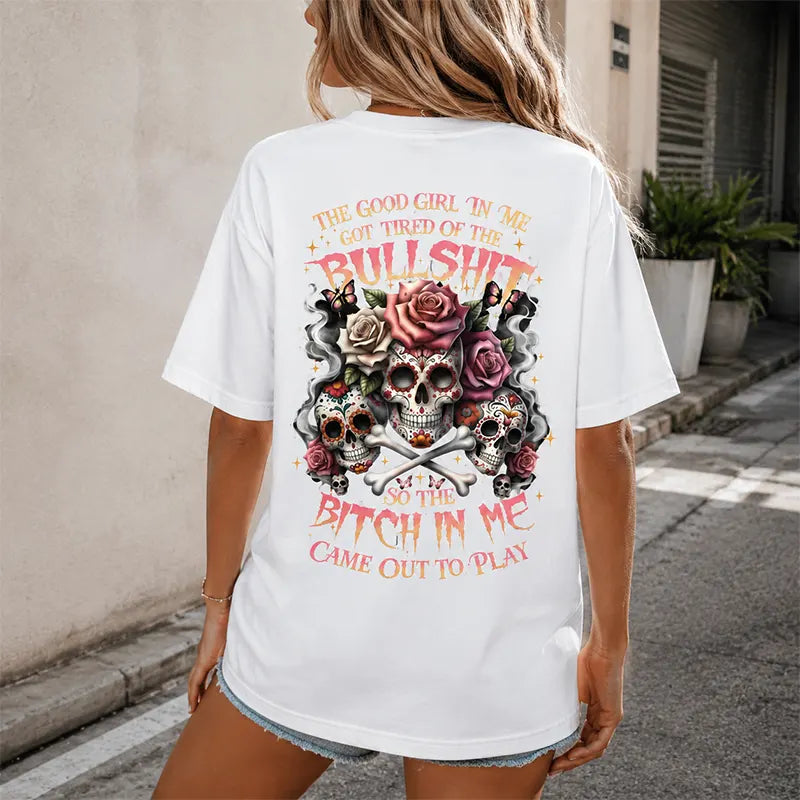 The Good Girl Got Tired T-Shirt / Sweatshirt / Hoodie