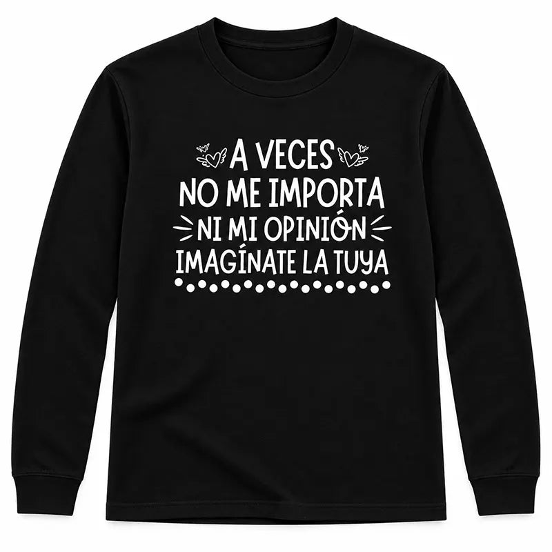 A Veces No Me Importa T-Shirt / Sweatshirt / Hoodie