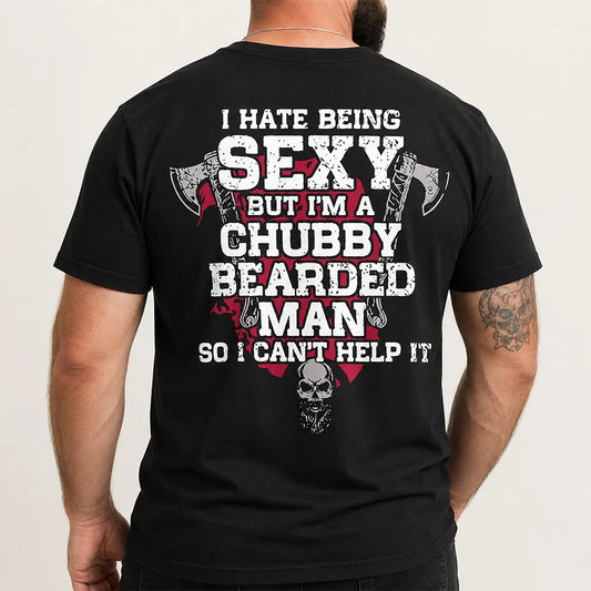 Chubby Bearded Man Can't Help It T-Shirt / Sweatshirt / Hoodie