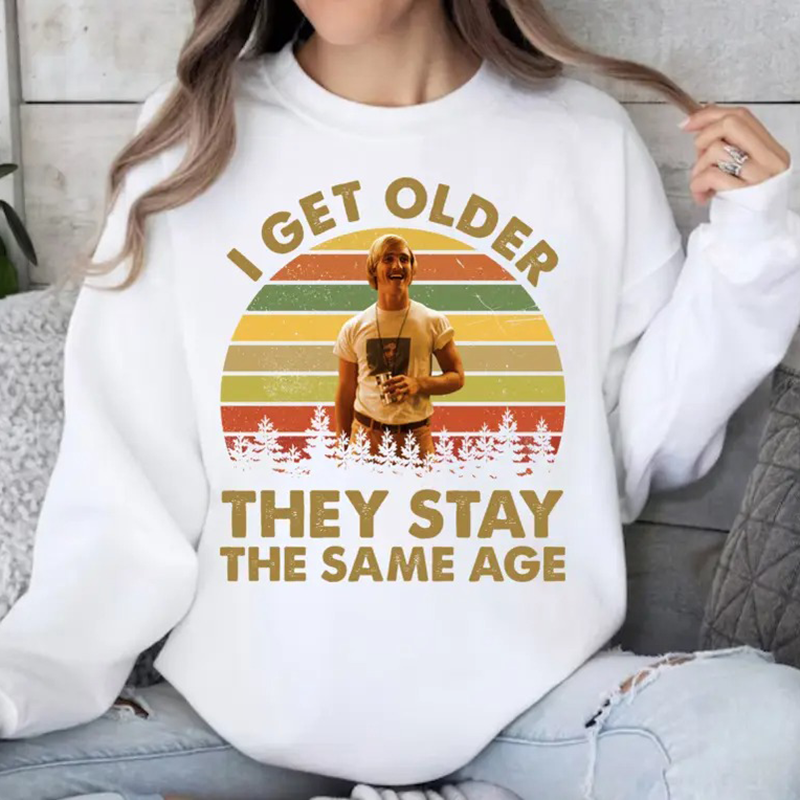 I Get Older Funny Vintage Graphic T-Shirt/Sweatshirt/Hoodie