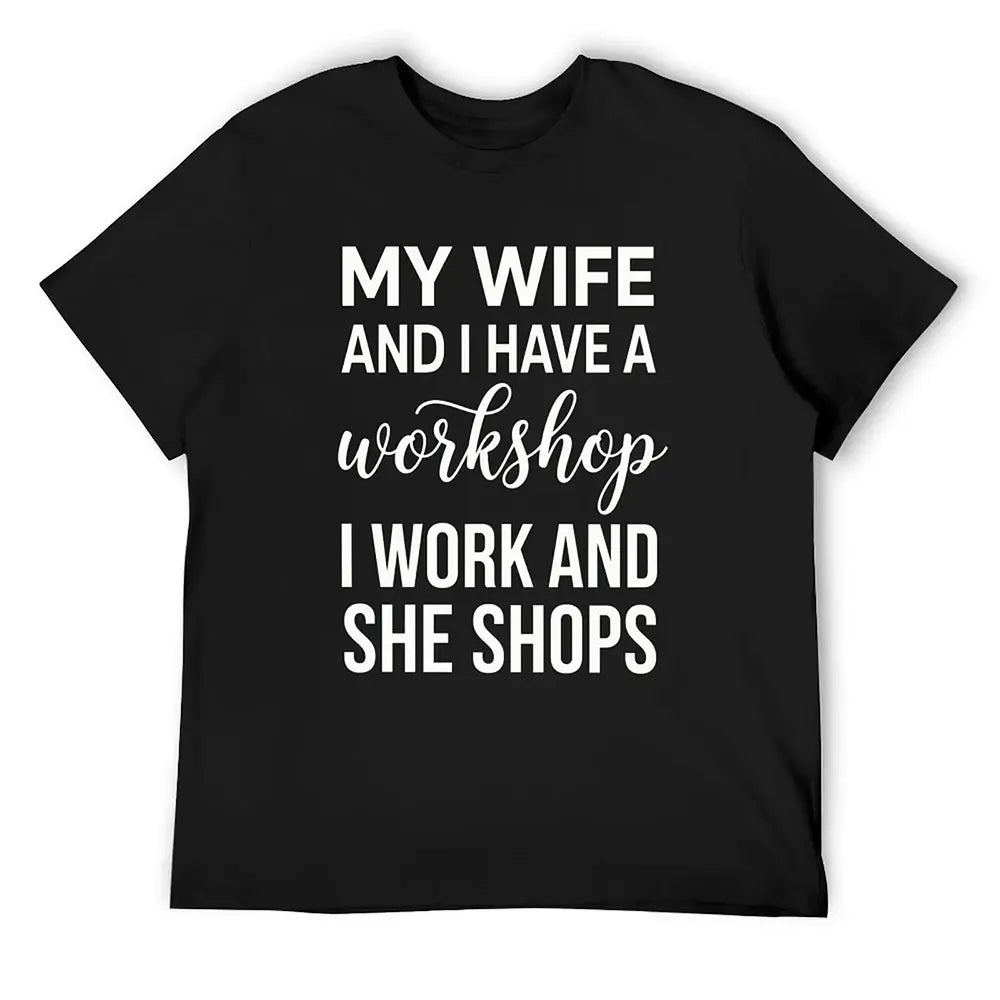 My Wife And I Have A Workshop T-Shirt / Sweatshirt / Hoodie