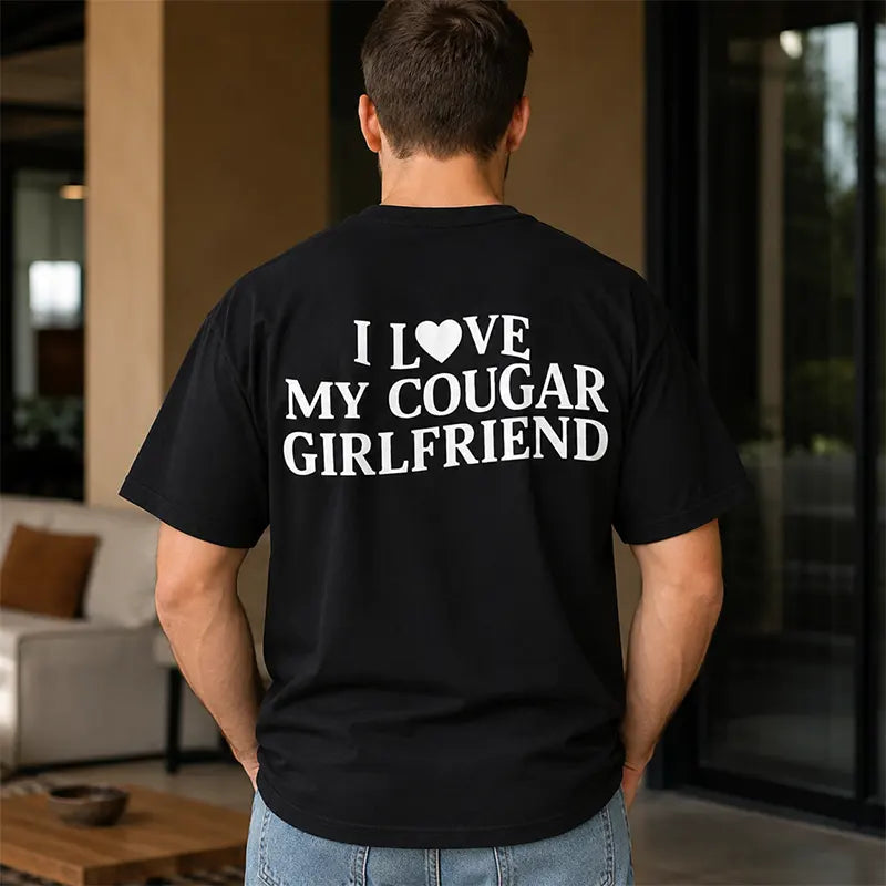 I Love My Cougar Girlfriend T-Shirt / Sweatshirt / Hoodie