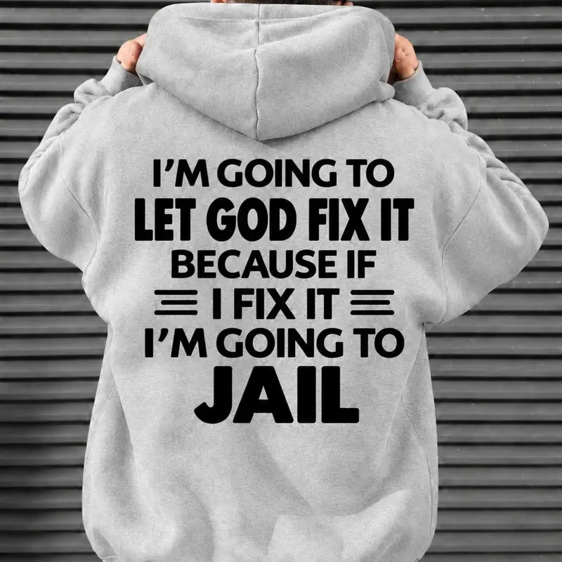 Let God Fix It T-Shirt / Sweatshirt / Hoodie