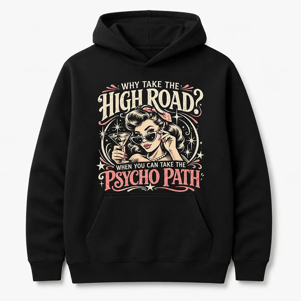 Why Take The High Road T-Shirt / Sweatshirt / Hoodie