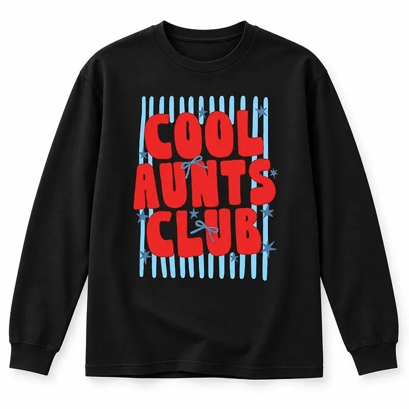 Cool Aunts Club T-Shirt / Sweatshirt / Hoodie