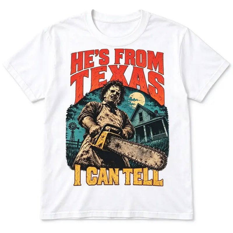He's From Texas I Can Tell T-Shirt / Sweatshirt / Hoodie