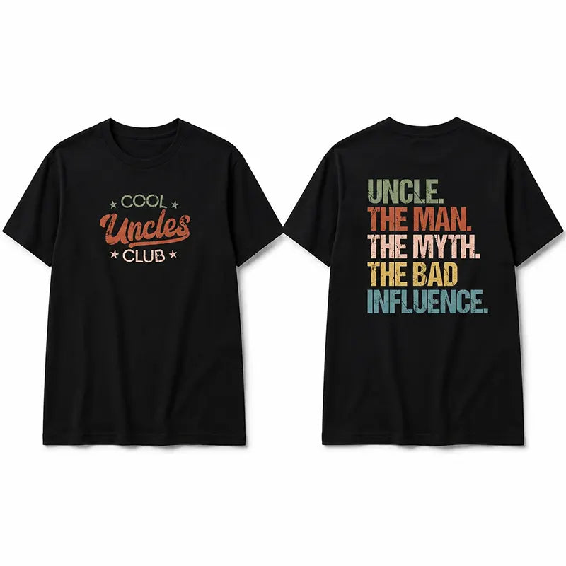 Cool Uncle The Man The Myth The Bad Influence T-Shirt / Sweatshirt / Hoodie