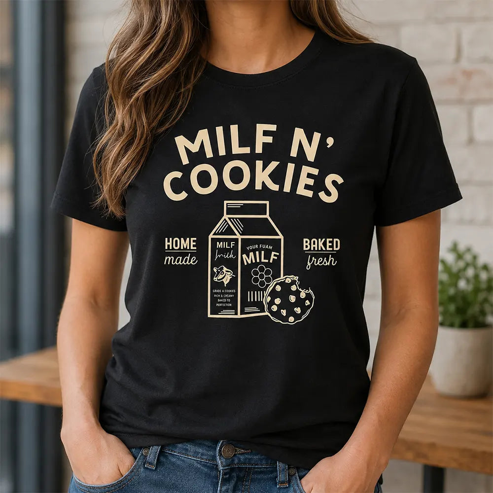 MILF N Cookies T-Shirt / Sweatshirt / Hoodie