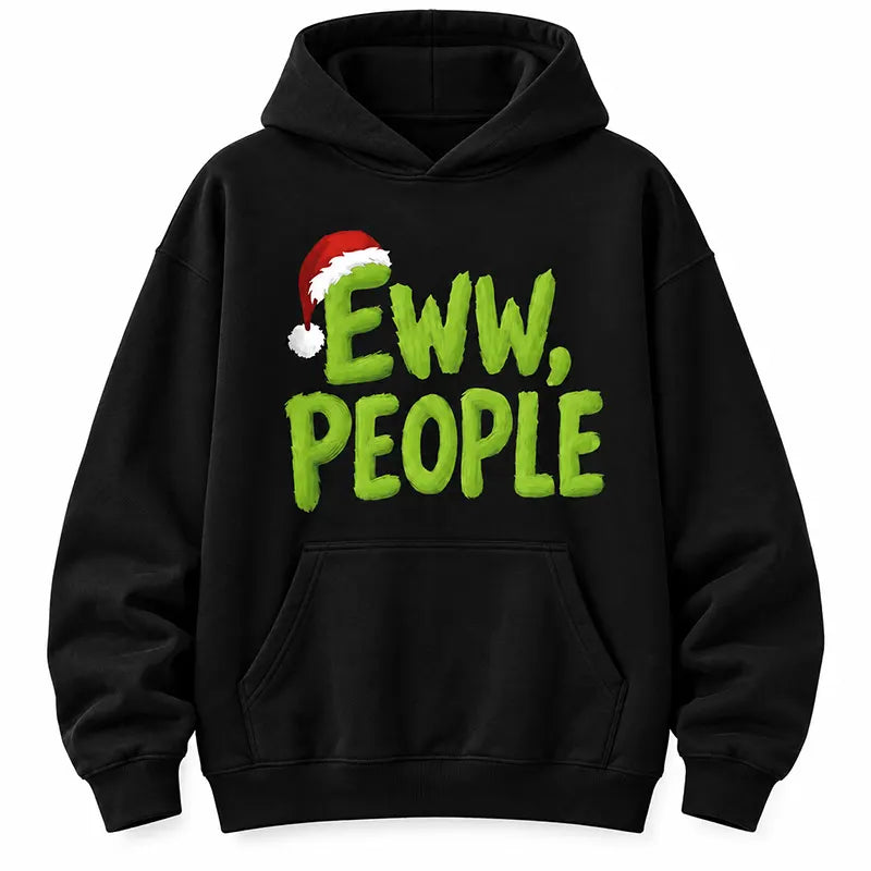 Eww People Christmas Mood T-Shirt / Sweatshirt / Hoodie