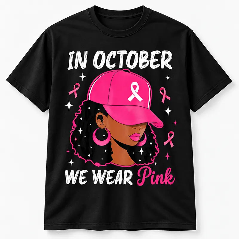 In October We Wear Pink T-Shirt / Sweatshirt / Hoodie