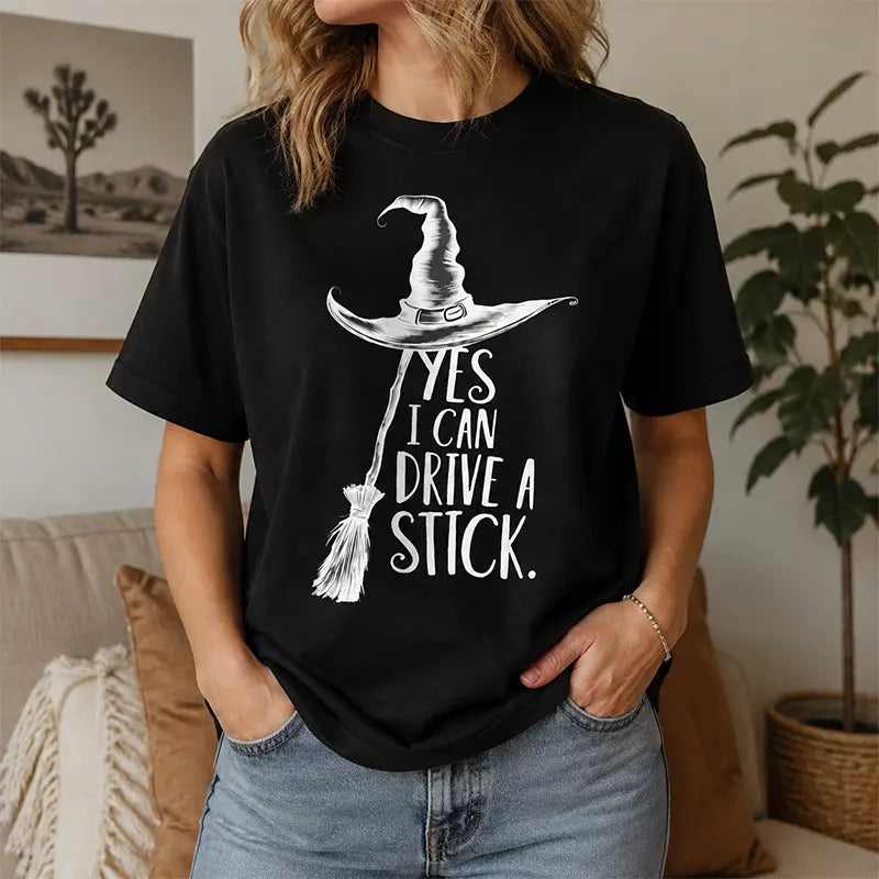 Yes I Can Drive A Stick T-Shirt / Sweatshirt / Hoodie