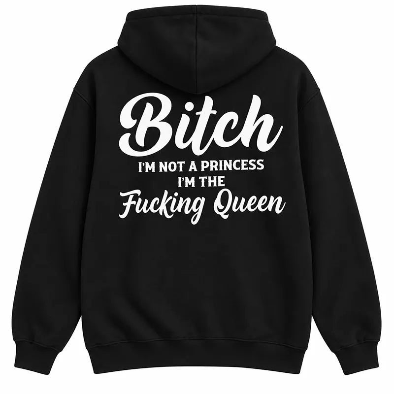 I'm Not A Princess I'm The Queen T-Shirt / Sweatshirt / Hoodie
