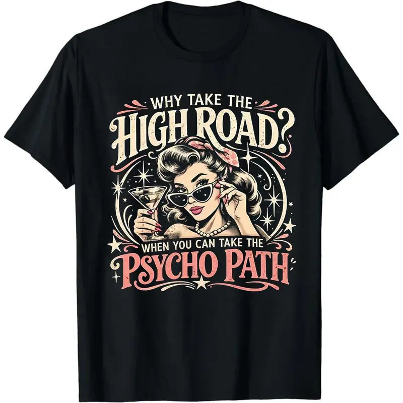Why Take The High Road T-Shirt / Sweatshirt / Hoodie