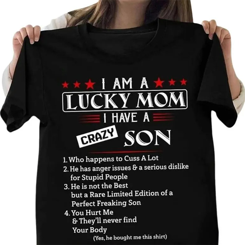 I Am A Lucky Mom I Have A Crazy Son T-Shirt/Sweatshirt/Hoodie