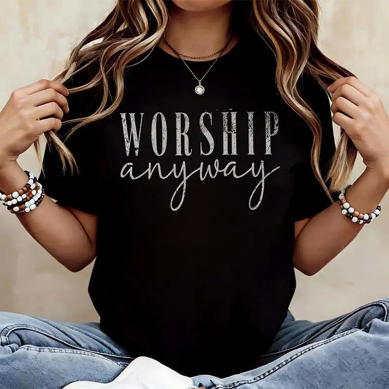 Worship Anyway T-Shirt / Sweatshirt / Hoodie