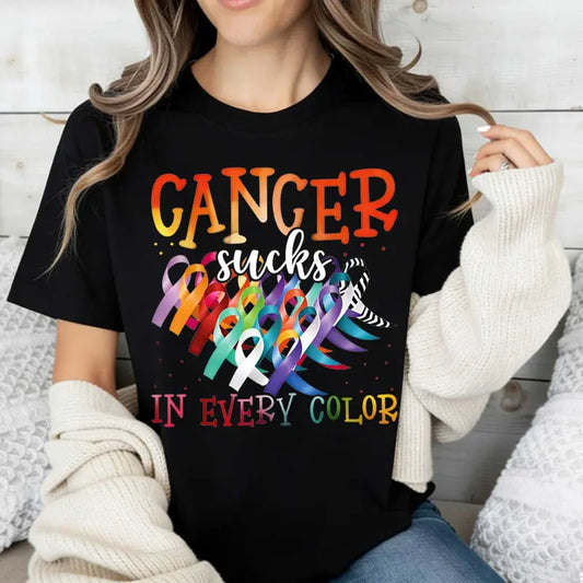 Cancer Sucks In Every Color T-Shirt / Sweatshirt / Hoodie