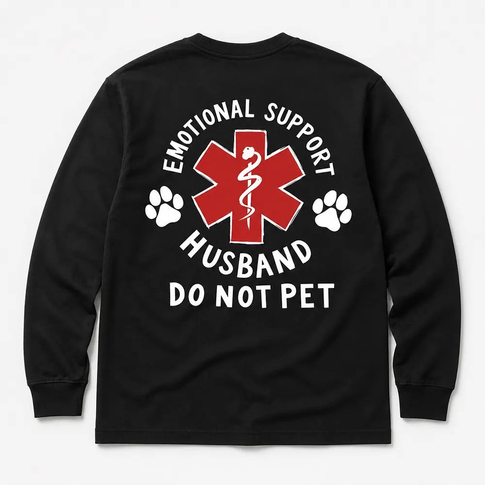 Emotional Support Husband Do Not Pet T-Shirt / Sweatshirt / Hoodie