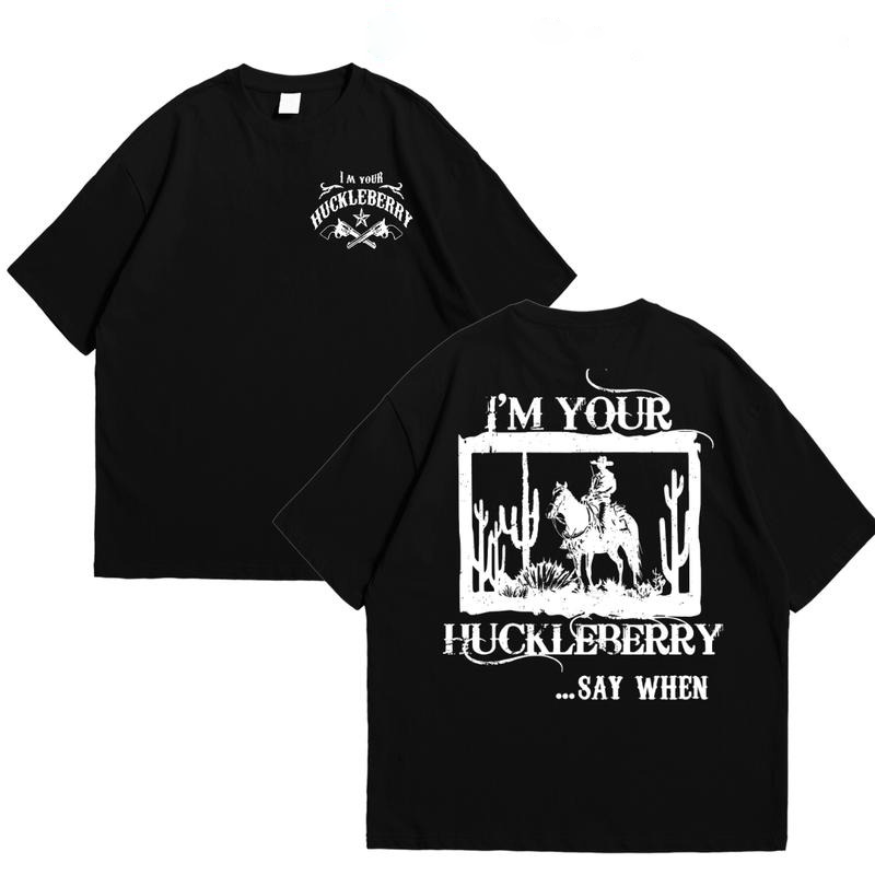 I’m Your Huckleberry Vintage Western Country T-Shirt/Sweatshirt/Hoodie