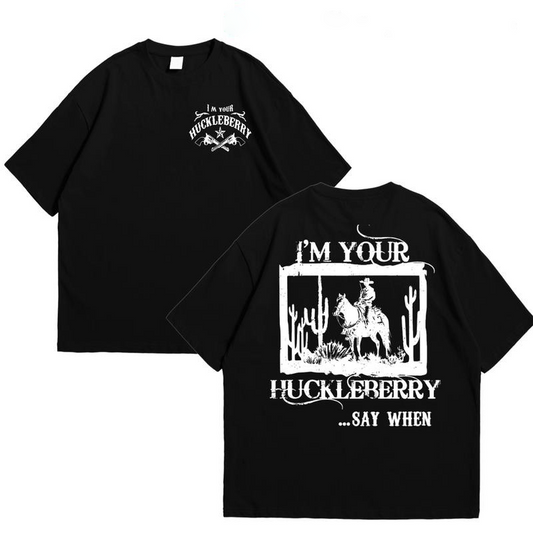 I’m Your Huckleberry Vintage Western Country T-Shirt/Sweatshirt/Hoodie