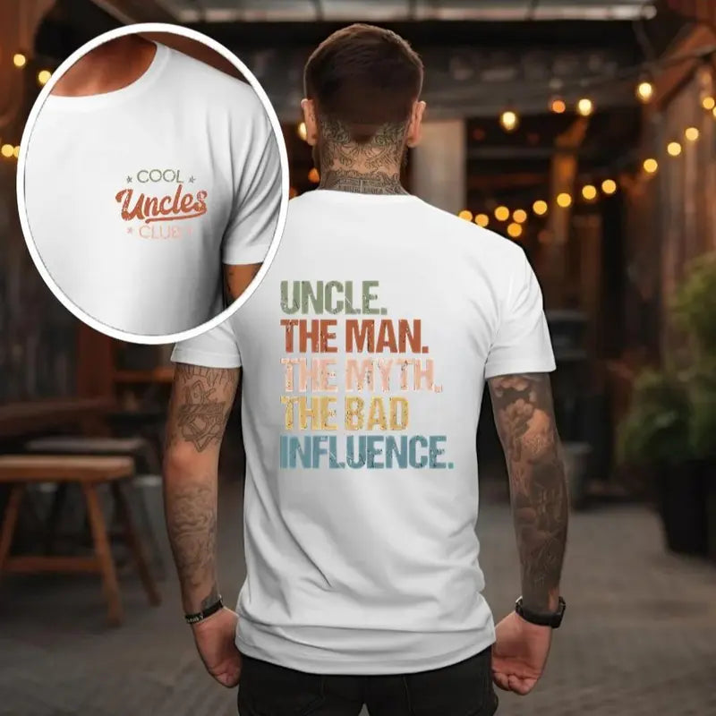 Cool Uncle The Man The Myth The Bad Influence T-Shirt / Sweatshirt / Hoodie