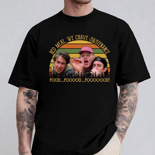 We Crave Sustenance Twister Movie Quote T-Shirt / Sweatshirt / Hoodie