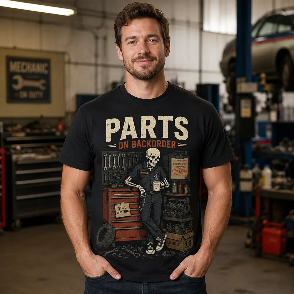 Parts On Backorder Skeleton Mechanic T-Shirt / Sweatshirt / Hoodie