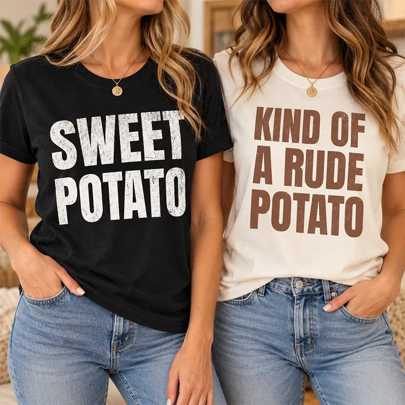 Kind Of A Rude Potato T-Shirt / Sweatshirt / Hoodie