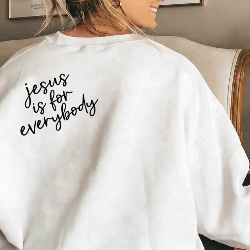 Jesus Is For Everybody T-Shirt / Sweatshirt / Hoodie