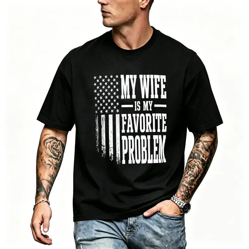 My Wife Is My Favorite Problem T-Shirt / Sweatshirt / Hoodie