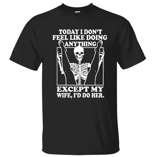 Today I Don't Feel Like Doing Anything T-Shirt/Sweatshirt/Hoodie