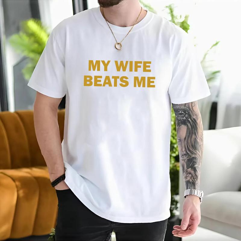 My Wife Beats Me Funny T-Shirt / Hoodie / Sweatshirt