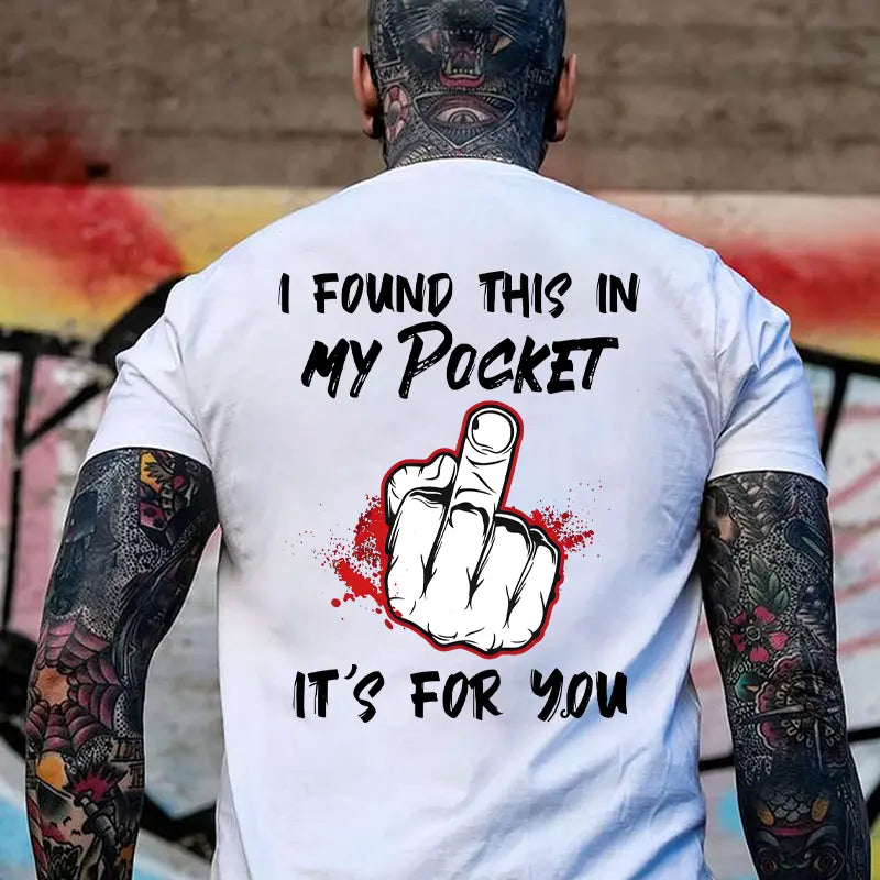 I Found This In My Pocket T-Shirt / Sweatshirt / Hoodie
